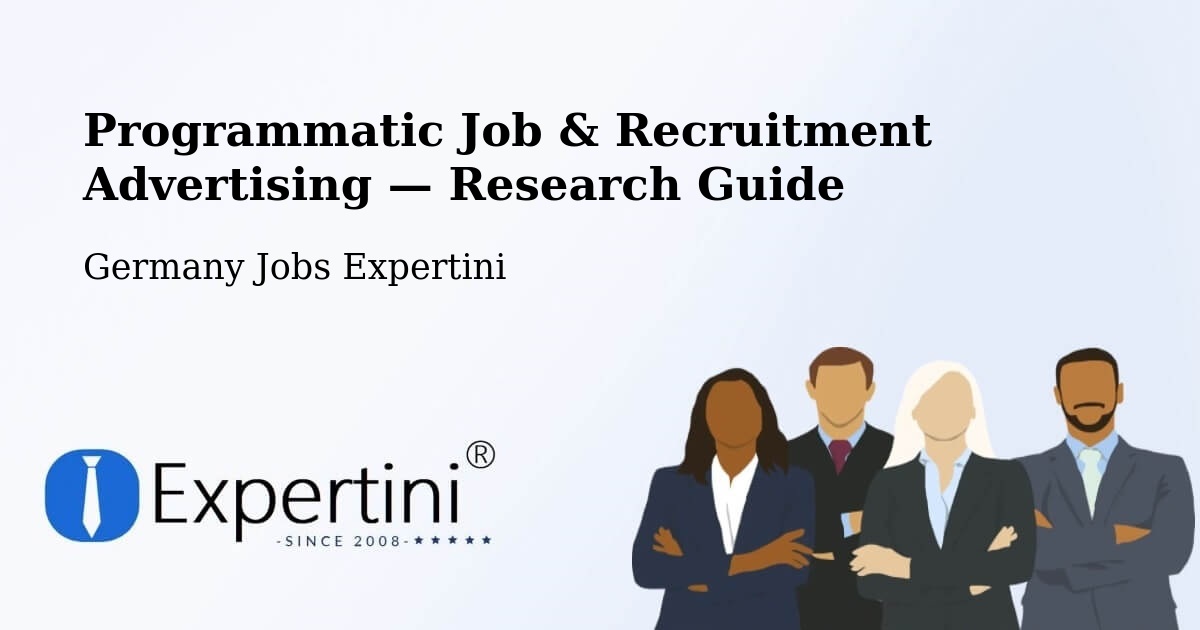 Programmatic Job & Recruitment Advertising — Research Guide – Eichenried